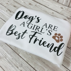 Dogs are a girls Best Friend Sweatshirt