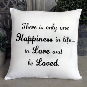 'There is only one happiness' printed cushion