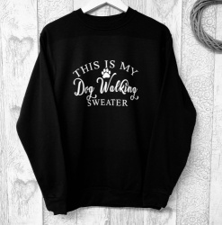 This is my Dog Walking Sweatshirt or Hoodie